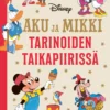 Aku ja Mikki tarinoiden taikapiirissä