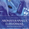Aromaterapialla elinvoimaa