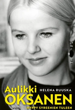 Aulikki Oksanen. Hyppy syreenien tuleen