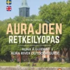 AURAJOEN RETKEILYOPAS • AURA Å GUIDEN • AURAJOKI OUTDOOR GUIDE