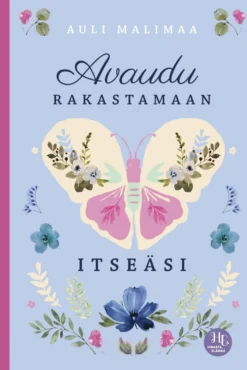 Avaudu rakastamaan itseäsi