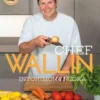 Chef Wallin - Intohimona ruoka