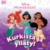 Disney. Prinsessat. Kurkista ja ylläty!