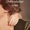 Ehdin rakastaa häntä