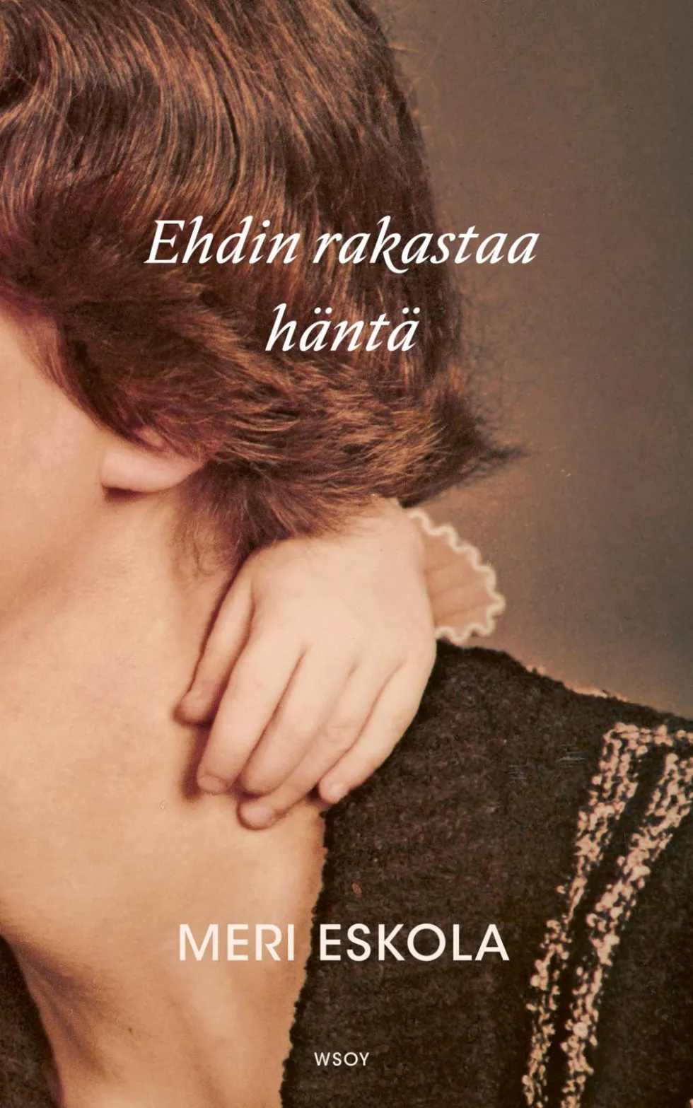 Ehdin rakastaa häntä