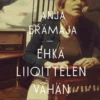 Ehkä liioittelen vähän