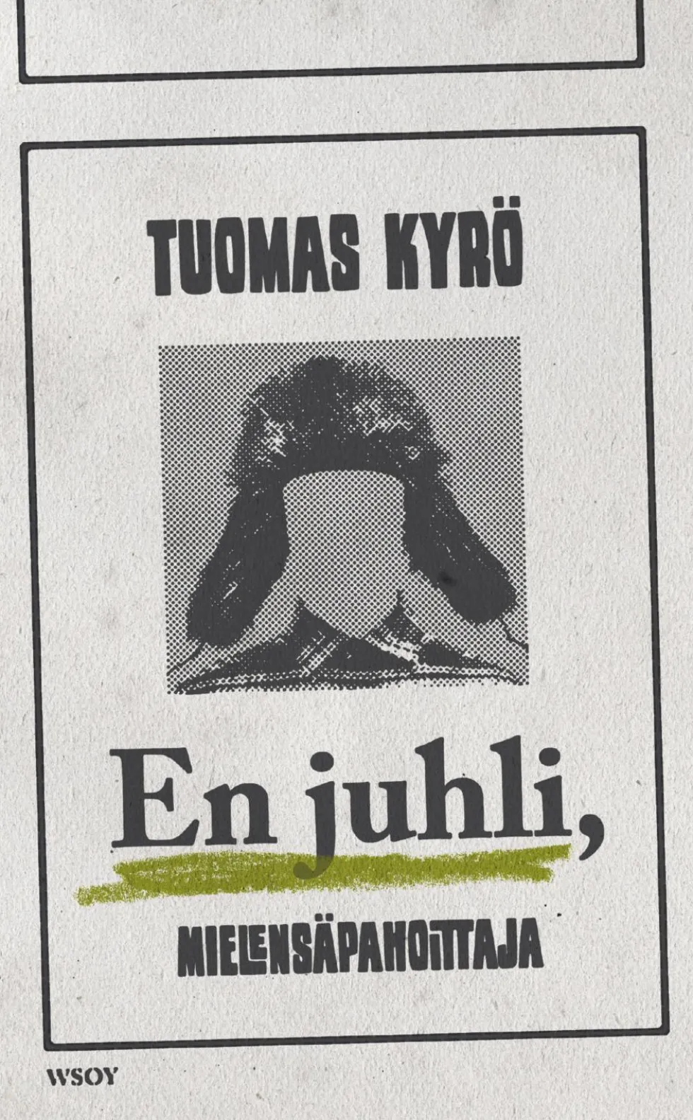 En juhli, Mielensäpahoittaja