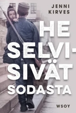He selvisivät sodasta