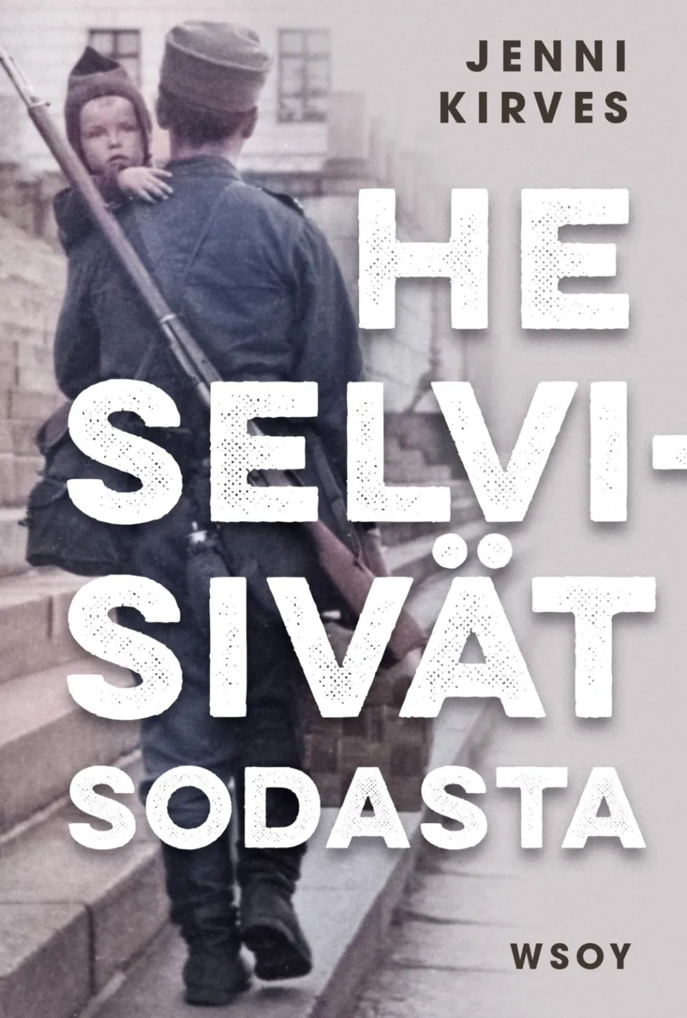 He selvisivät sodasta