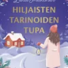 Hiljaisten tarinoiden tupa