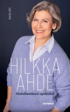 Hilkka Ahde, sinisilmäinen optimisti