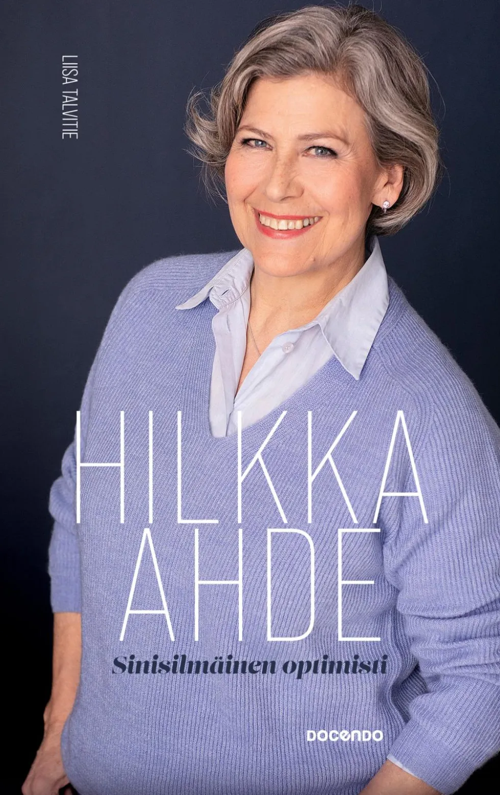 Hilkka Ahde, sinisilmäinen optimisti