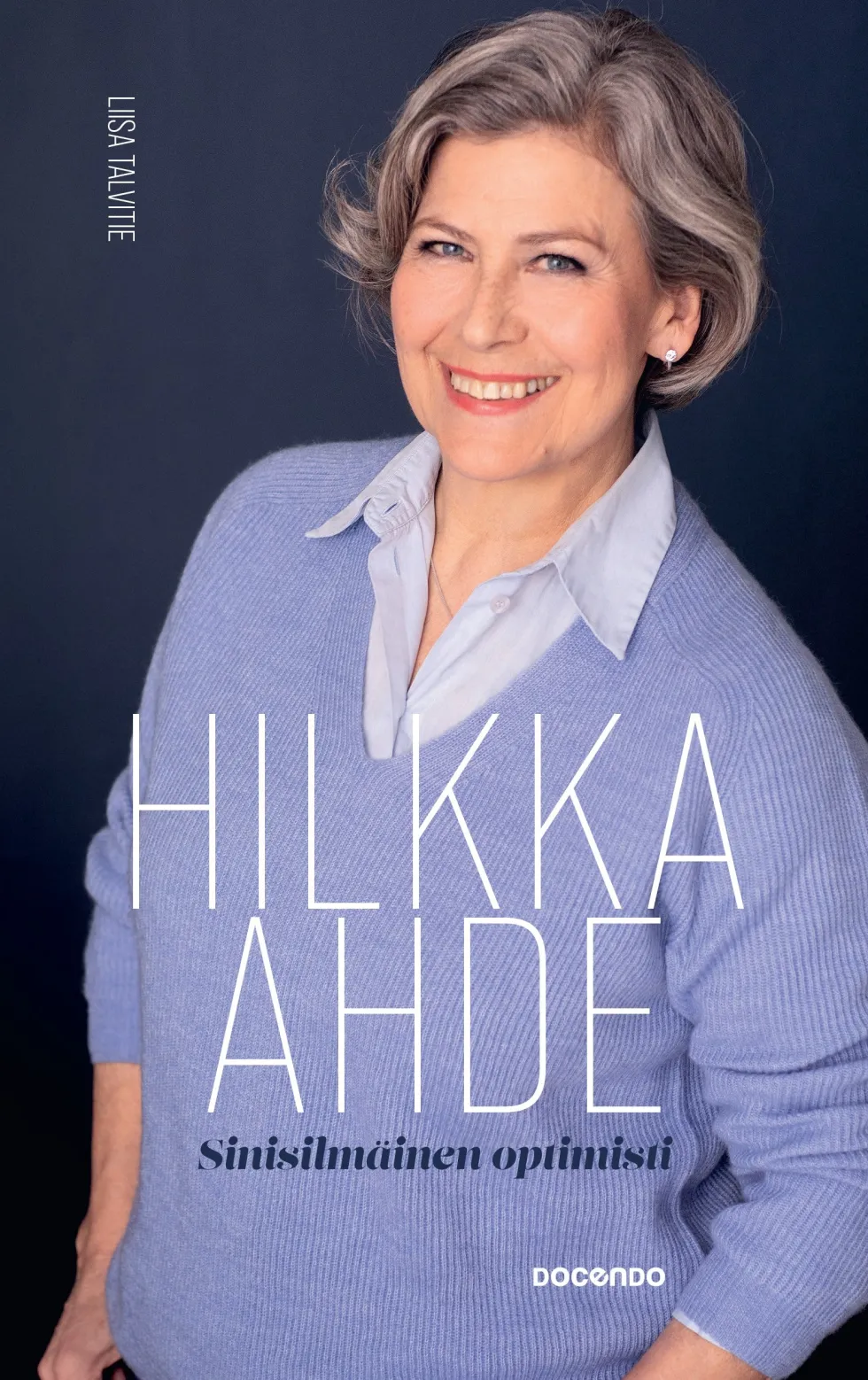 Hilkka Ahde, sinisilmäinen optimisti