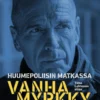 Huumepoliisin matkassa 2 - Lisää myrkkyä - Vanhamyrkky