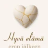 Hyvä elämä eron jälkeen