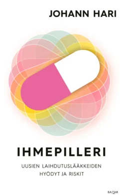 Ihmepilleri: uusien laihdutuslääkkeiden hyödyt ja riskit