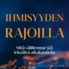 Ihmisyyden rajoilla