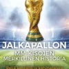 Jalkapallon MM-kisojen merkillinen historia