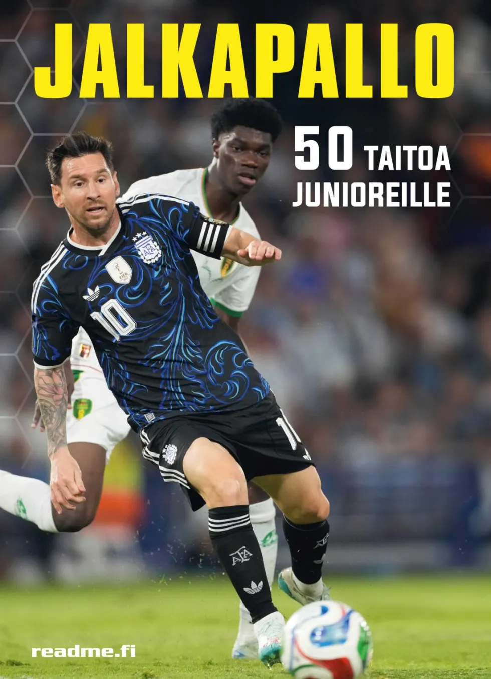 Jalkapallo - 50 taitoa junioreille - Täysin uusittu 2025 painos