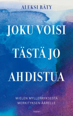 Joku voisi tästä jo ahdistua
