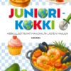 Juniorikokki - Herkulliset ruoat maailmalta lasten makuun