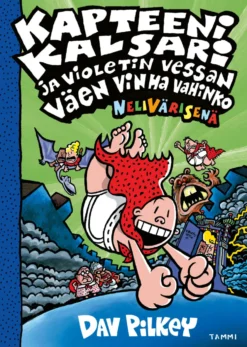 Kapteeni Kalsari ja Violetin Vessan väen vinha vahinko (nelivärinen)