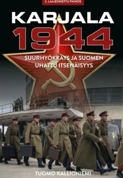 KARJALA 1944 – Suurhyökkäys ja Suomen uhattu itsenäisyys