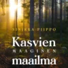 Kasvien maaginen maailma
