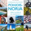 Kerran elämässä Pohjois-Norja - Opas vuorille ja vuonoille