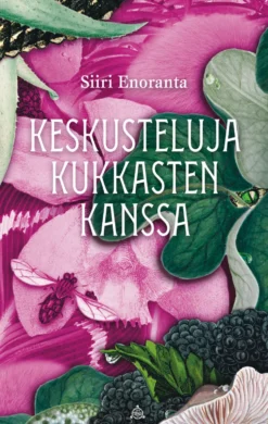 Keskusteluja kukkasten kanssa