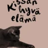 Kissan hyvä elämä