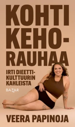 Kohti kehorauhaa – irti dieettikulttuurin kahleista