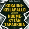 Kokaiinikeilapallo ja muita huumekytän tapauksia