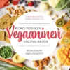 Koko perheen vegaaninen välipalakirja - Riemukkaan arjen reseptit