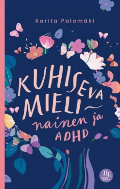 Kuhiseva mieli – nainen ja ADHD