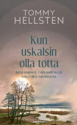 Kun uskalsin olla totta