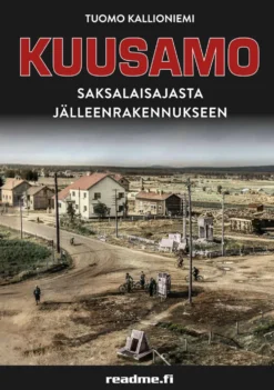 KUUSAMO – Saksalaisajasta jälleenrakennukseen