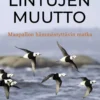 Lintujen muutto – Maapallon hämmästyttävin matka