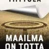 Maailma on totta