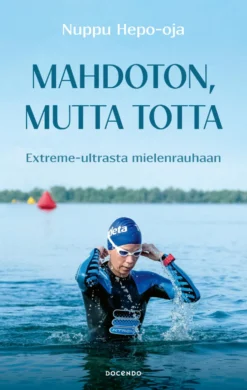 Mahdoton, mutta totta – Extreme-ultrasta mielenrauhaan