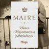 Maire – Hänen Majesteettinsa palveluksessa