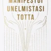 Manifestoi unelmistasi totta
