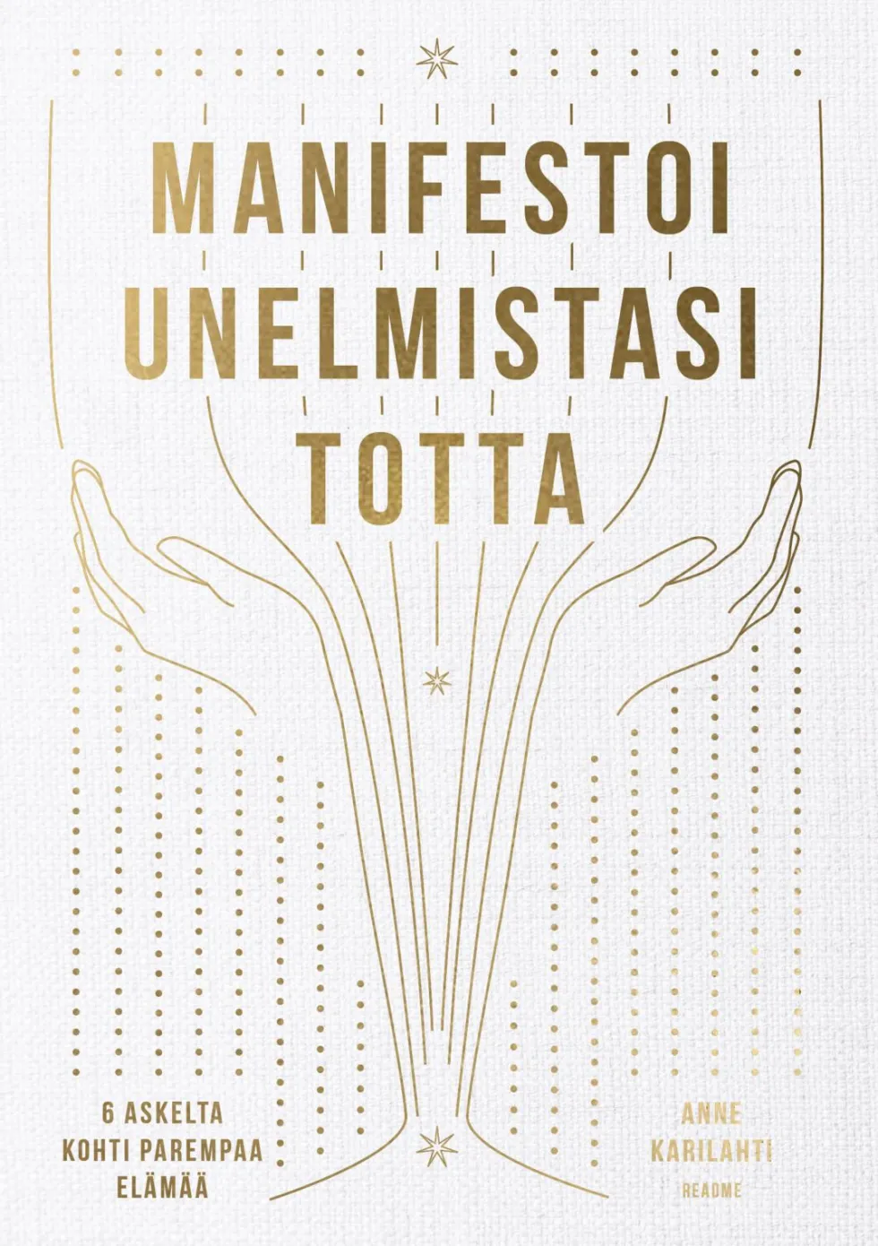 Manifestoi unelmistasi totta