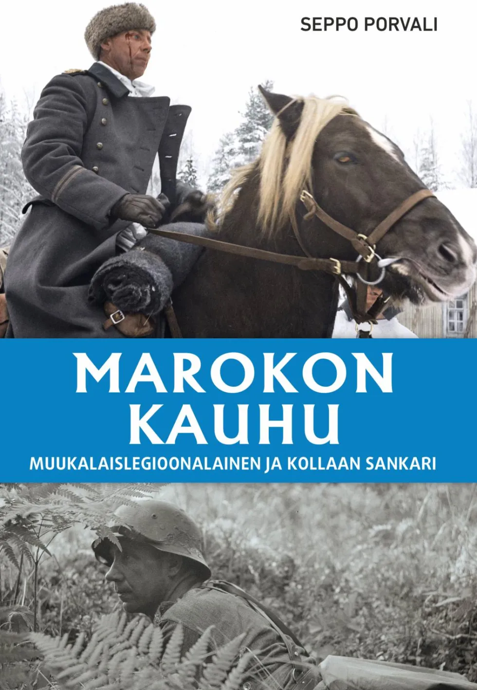 Marokon kauhu - Muukalaislegioonalainen ja Kollaan sankari