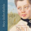 Mary Gallen-Kallela. Olisit villiä villimpi
