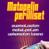 Matopelin perilliset
