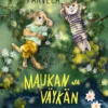 Maukan ja Väykän onnellisia satuja