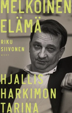 Melkoinen elämä. Hjallis Harkimon tarina