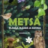 Metsä - elämää, eläimiä ja kasveja