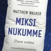 Miksi nukumme - Unen voima